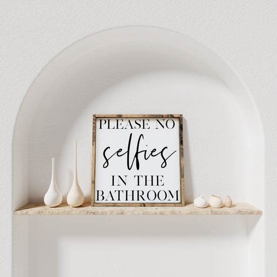 Please No Selfies in the Bathroom Wood Sign